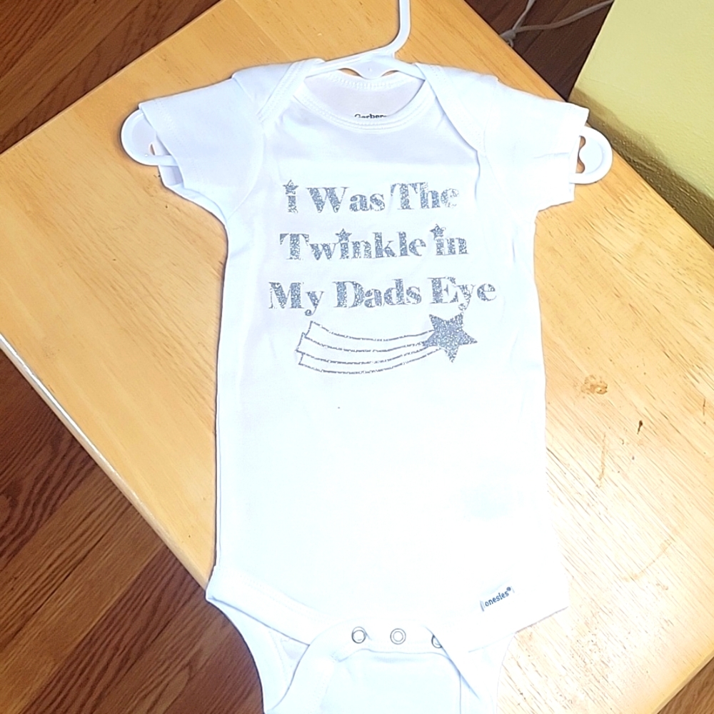 3-6 mo girls Gerber onesie "I was the twinkle in my Dad's eye"